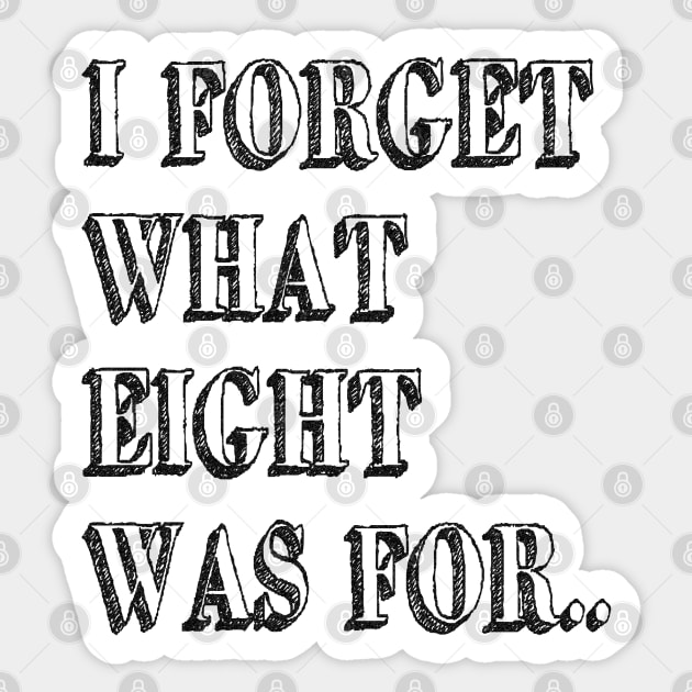 I forget what 8 was for Sticker by LadyBikers
